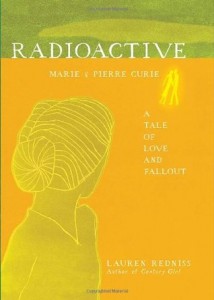 Lauren Redniss’ <em>Radioactive</em>